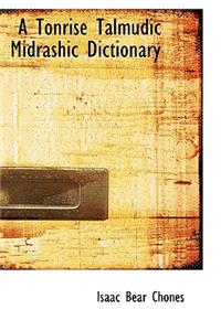 A Tonrise Talmudic Midrashic Dictionary