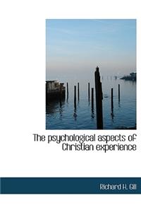 The Psychological Aspects of Christian Experience