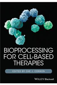 Bioprocessing for Cell-Based Therapies