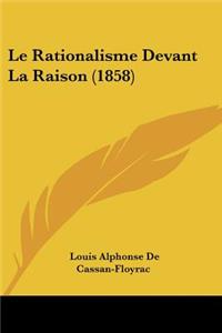 Le Rationalisme Devant La Raison (1858)