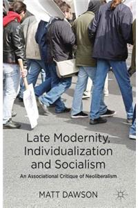 Late Modernity, Individualization and Socialism