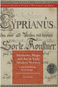 Medicine, Magic and Art in Early Modern Norway