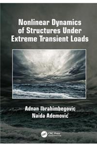 Nonlinear Dynamics of Structures Under Extreme Transient Loads