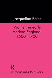 Women In Early Modern England, 1500-1700