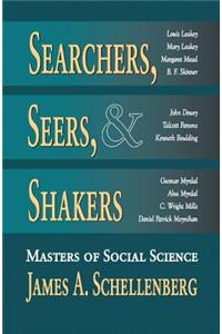 Searchers, Seers, and Shakers