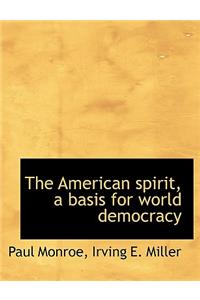 The American Spirit, a Basis for World Democracy