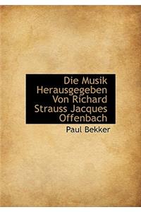 Die Musik Herausgegeben Von Richard Strauss Jacques Offenbach