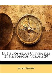 La Bibliothèque Universelle Et Historique, Volume 20