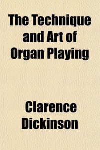 The Technique and Art of Organ Playing