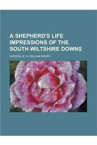 A Shepherd's Life Impressions of the South Wiltshire Downs