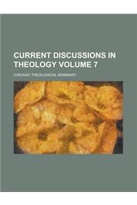Current Discussions in Theology Volume 7
