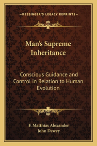 Man's Supreme Inheritance
