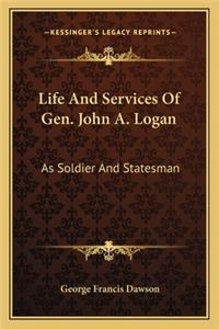 Life and Services of Gen. John A. Logan