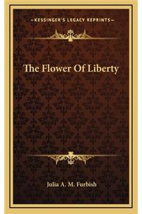 The Flower of Liberty