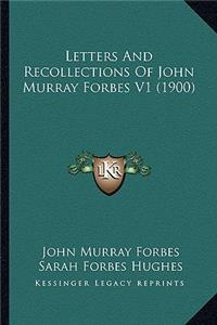 Letters And Recollections Of John Murray Forbes V1 (1900)