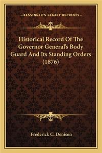Historical Record of the Governor General's Body Guard and Its Standing Orders (1876)