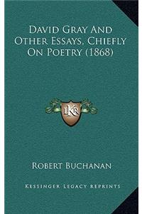 David Gray and Other Essays, Chiefly on Poetry (1868)