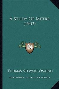 A Study of Metre (1903)