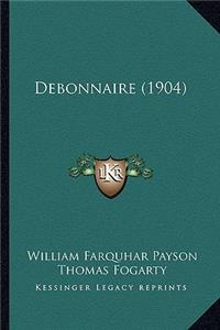 Debonnaire (1904)
