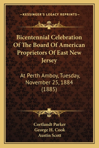 Bicentennial Celebration Of The Board Of American Proprietors Of East New Jersey