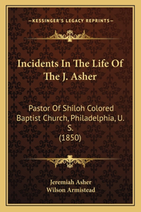 Incidents In The Life Of The J. Asher