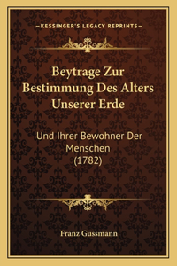 Beytrage Zur Bestimmung Des Alters Unserer Erde