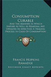 Consumption Curable
