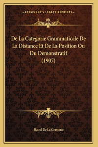 De La Categorie Grammaticale De La Distance Et De La Position Ou Du Demonstratif (1907)