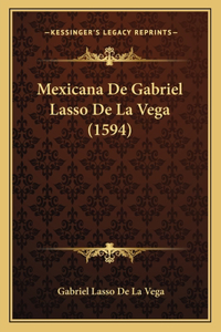 Mexicana De Gabriel Lasso De La Vega (1594)
