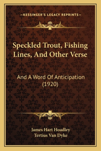 Speckled Trout, Fishing Lines, And Other Verse