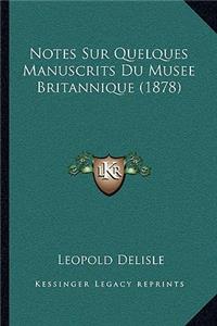 Notes Sur Quelques Manuscrits Du Musee Britannique (1878)