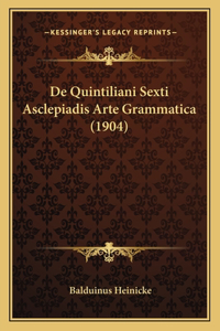 De Quintiliani Sexti Asclepiadis Arte Grammatica (1904)