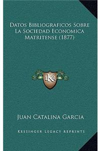 Datos Bibliograficos Sobre La Sociedad Economica Matritense (1877)