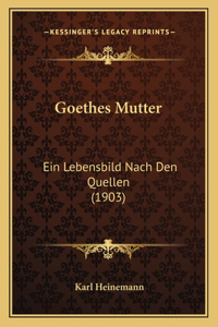 Goethes Mutter