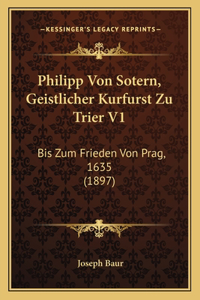 Philipp Von Sotern, Geistlicher Kurfurst Zu Trier V1