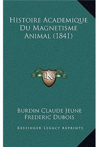 Histoire Academique Du Magnetisme Animal (1841)