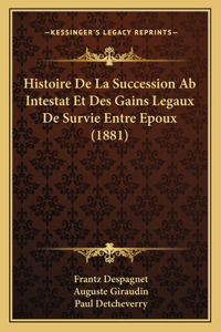 Histoire De La Succession Ab Intestat Et Des Gains Legaux De Survie Entre Epoux (1881)