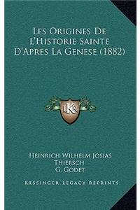 Les Origines de L'Historie Sainte D'Apres La Genese (1882)