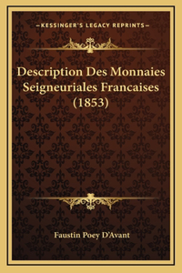 Description Des Monnaies Seigneuriales Francaises (1853)