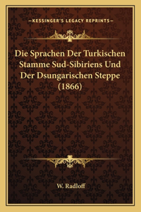 Die Sprachen Der Turkischen Stamme Sud-Sibiriens Und Der Dsungarischen Steppe (1866)