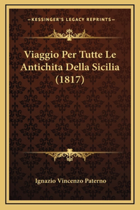 Viaggio Per Tutte Le Antichita Della Sicilia (1817)