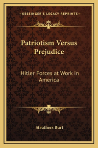 Patriotism Versus Prejudice: Hitler Forces at Work in America