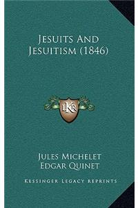 Jesuits And Jesuitism (1846)