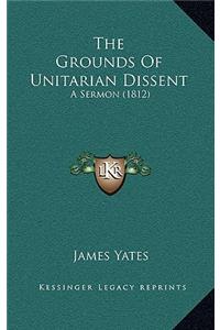The Grounds Of Unitarian Dissent