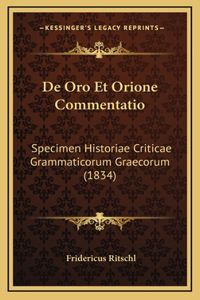 De Oro Et Orione Commentatio