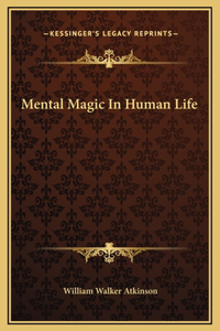 Mental Magic In Human Life