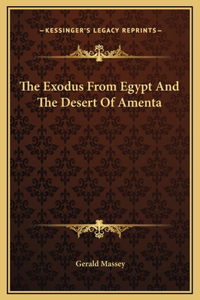 The Exodus From Egypt And The Desert Of Amenta