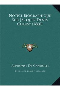 Notice Biographique Sur Jacques-Denis Choisy (1860)