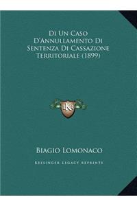 Di Un Caso D'Annullamento Di Sentenza Di Cassazione Territoriale (1899)