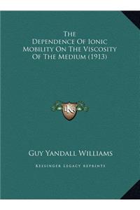 The Dependence Of Ionic Mobility On The Viscosity Of The Medium (1913)
